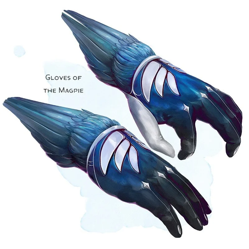 💎 𝗡𝗲𝘄 𝗶𝘁𝗲𝗺!
Gloves of the Magpie Wondrous item, rare (requires attunement)
___

You gain a +5 bonus to Dexterity (Sleight of Hand) checks you make while wearing these magic gloves. They have 6 charges and regain 1d4 + 2 expended charges daily