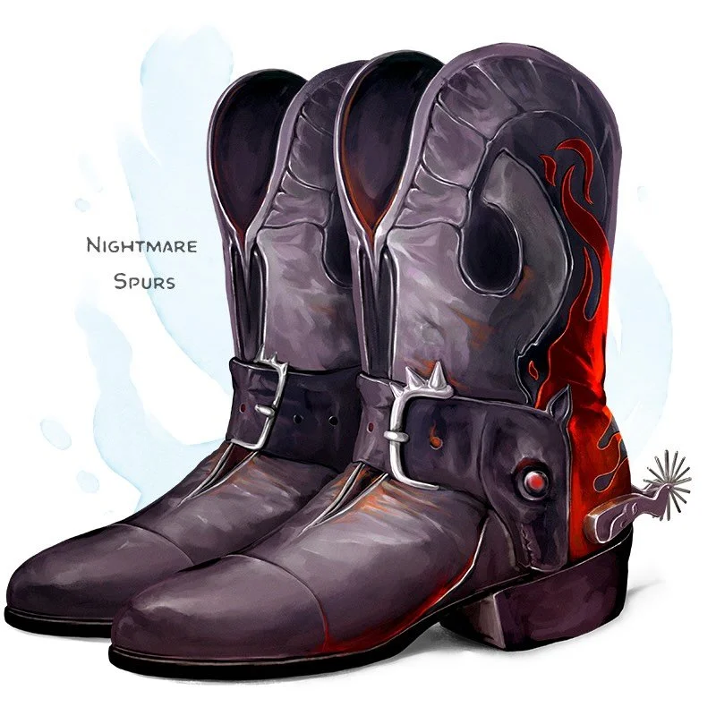 💎 𝗡𝗲𝘄 𝗶𝘁𝗲𝗺!
Nightmare Spurs Wondrous item, very rare (requires attunement)
___

These dark boots are made with leather from a nightmare. While wearing them, you have resistance to fire damage, and you can cause harmless embers to spark from y