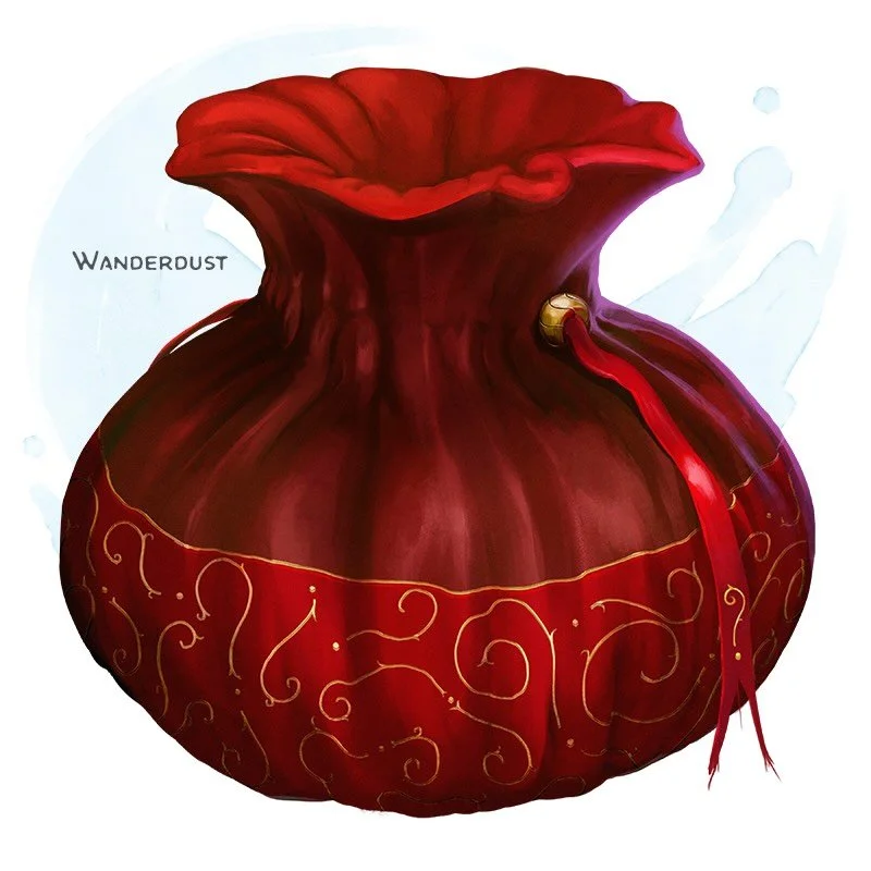 💎 𝗡𝗲𝘄 𝗶𝘁𝗲𝗺!
Wanderdust Wondrous item, rare
___

This red velvet bag is filled with a fine powder. You can use an action to take some of the powder and thrust it in a creature&rsquo;s face, forcing it to make a DC 15 Wisdom saving throw; it ma