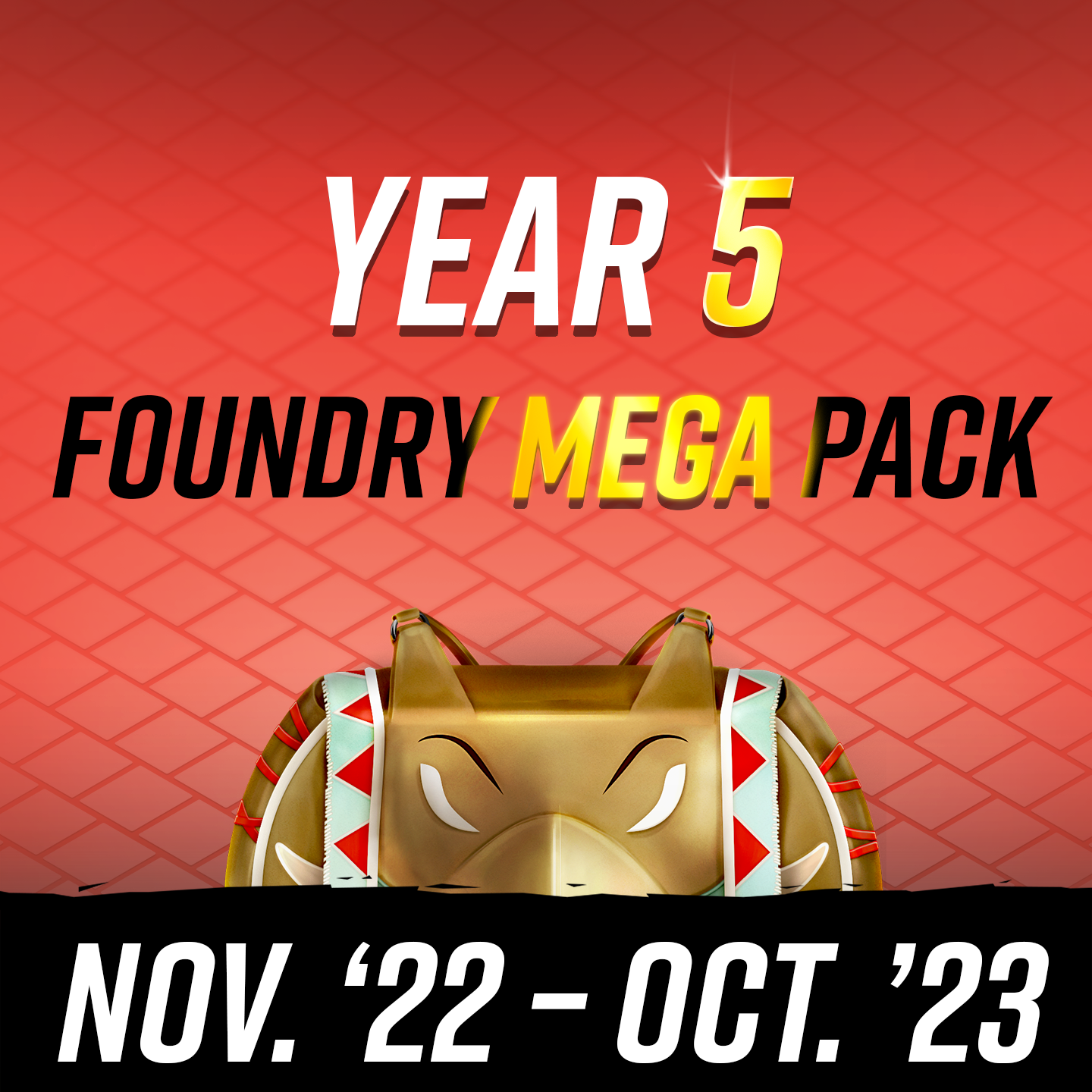 [Foundry] Year 5 Mega Pack! Nov' 22 – Oct. '23