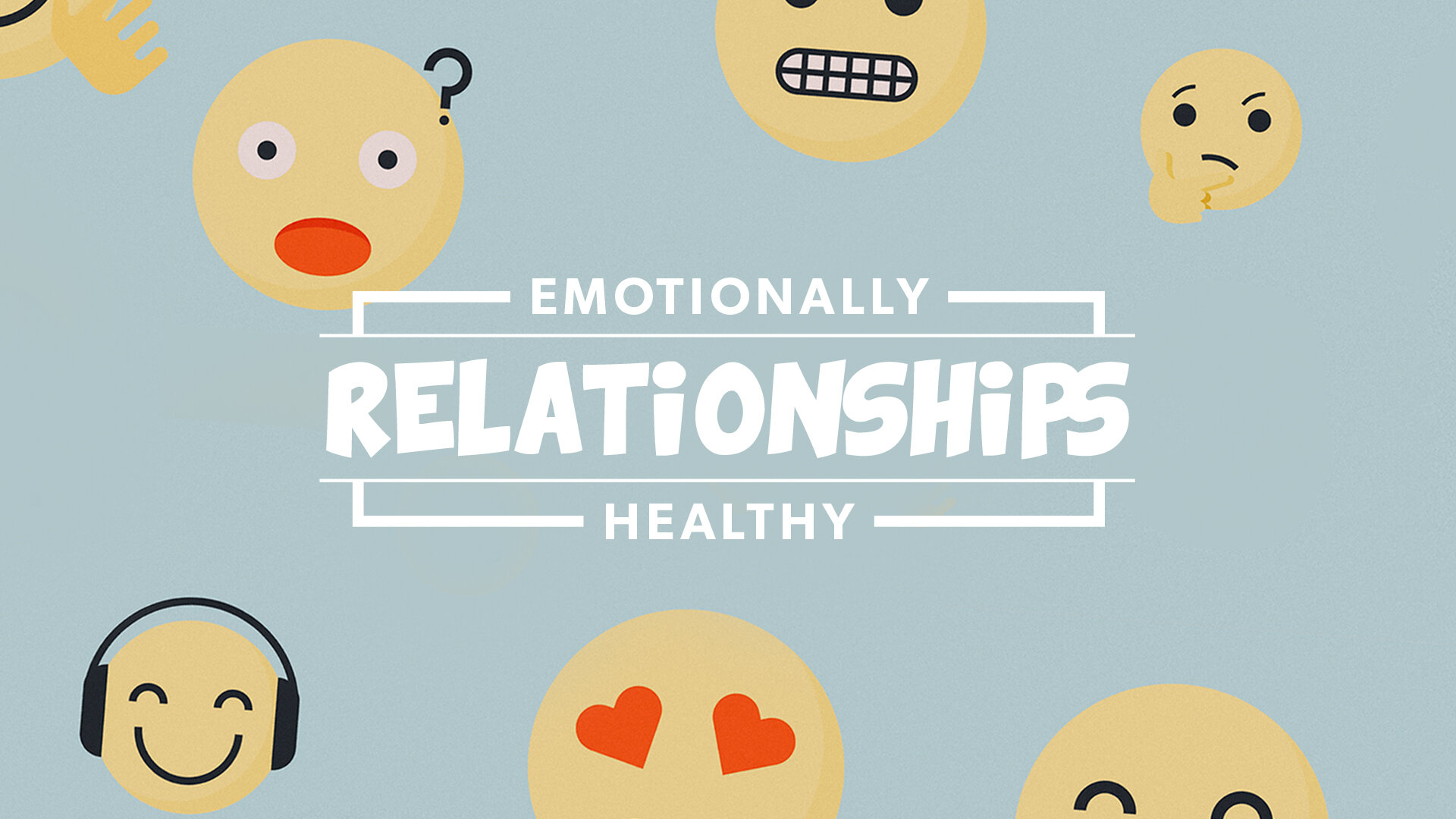 Emotionally Healthy Relationships