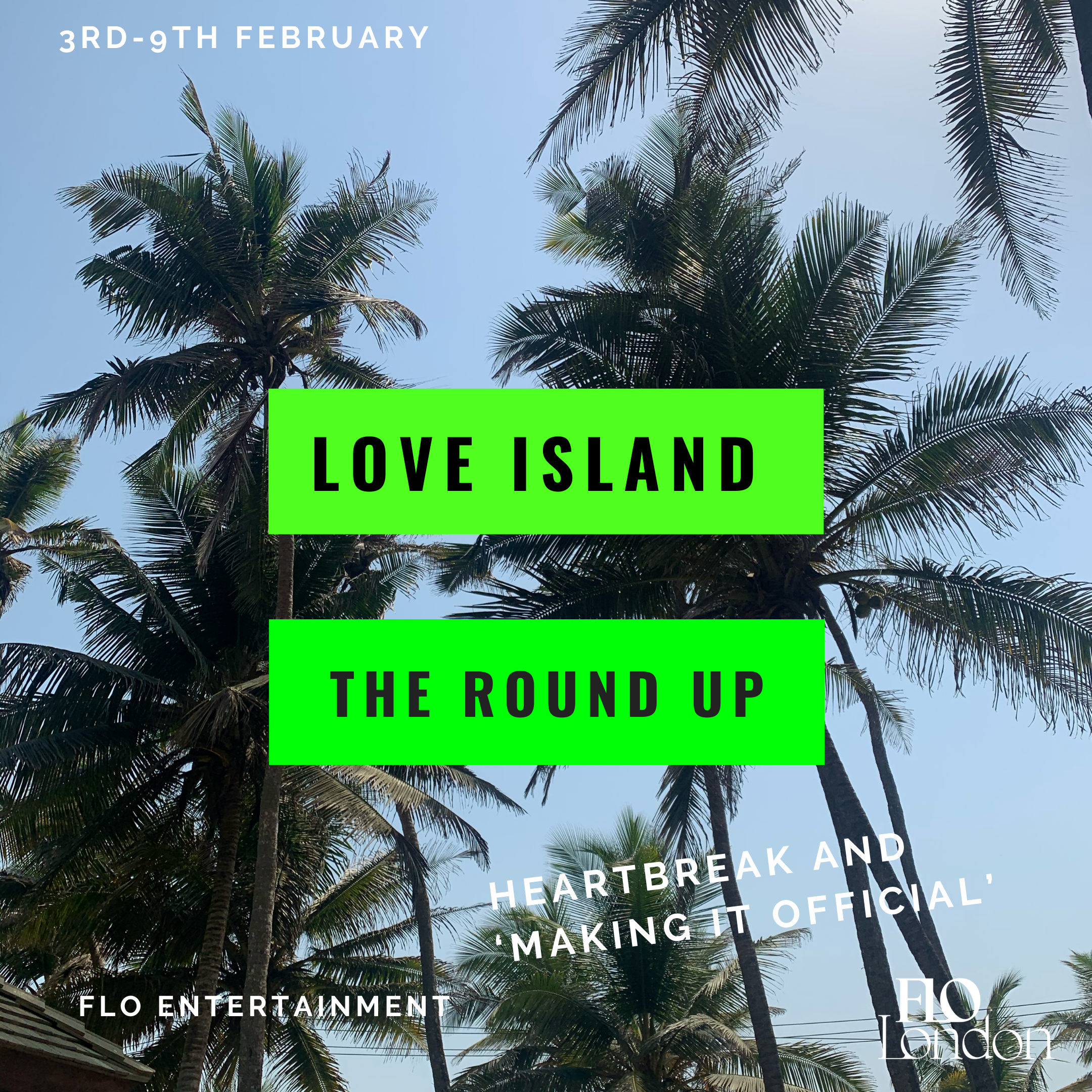 The Love Island Round-Up: Heartbreak and 'making it official' (3rd – 9th February) 