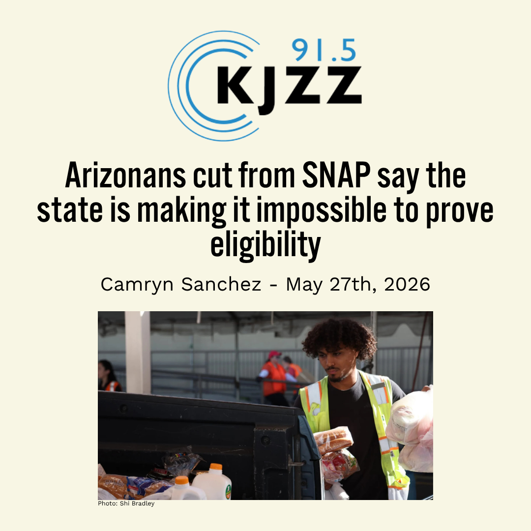 KJZZ - Arizonans cut from SNAP say the state is making it impossible to prove eligibility