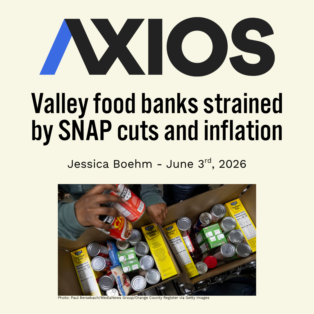 AXIOS - Valley food banks strained by SNAP cuts and inflation