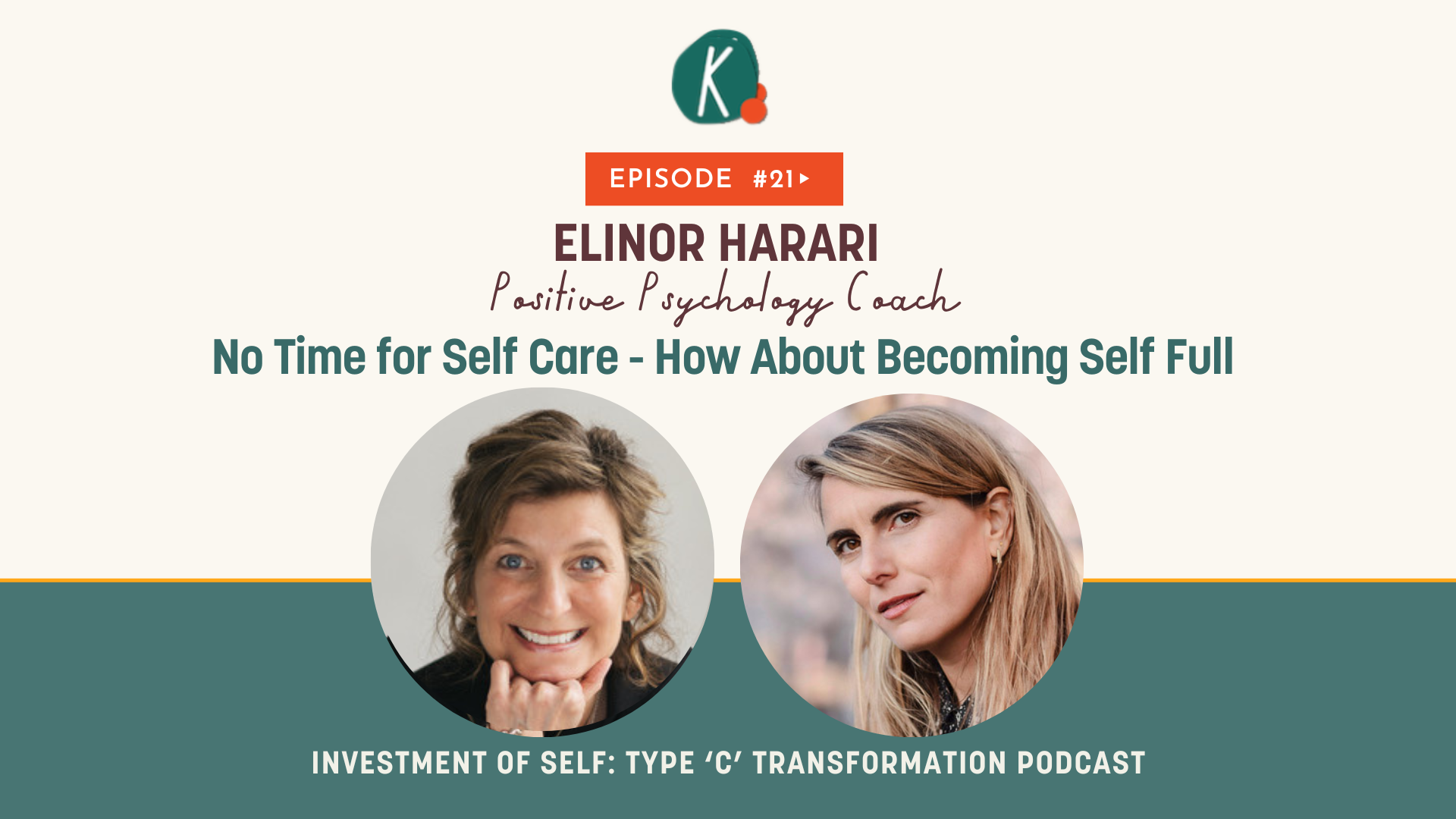 Episode 21: No Time for Self Care - How About Becoming Self Full With Elinor Harari