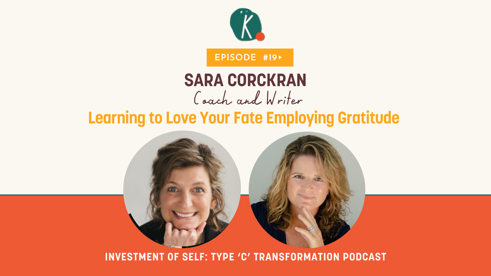 Episode 19: Learning to Love Your Fate Employing Gratitude with Sara Corckran