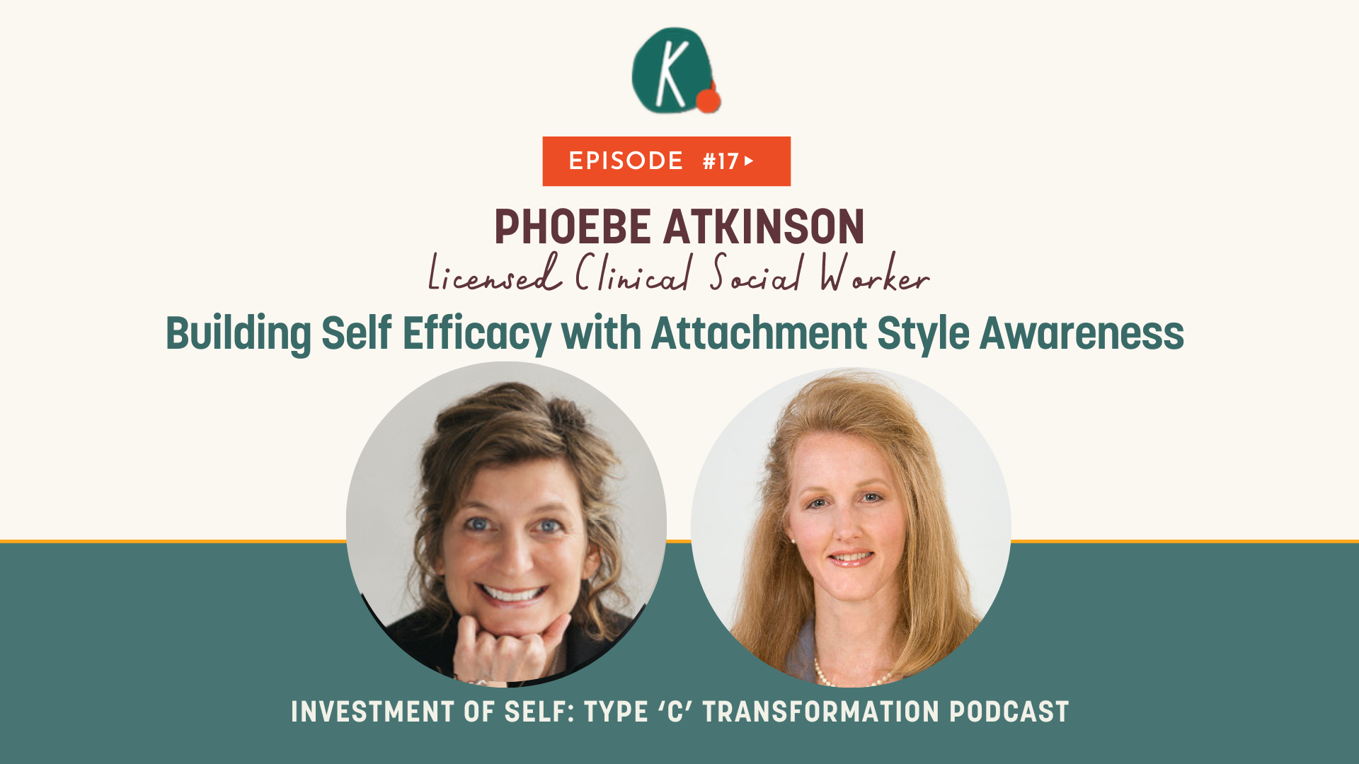 Episode 17: Building Self Efficacy with Attachment Style Awareness with Phoebe Atkinson