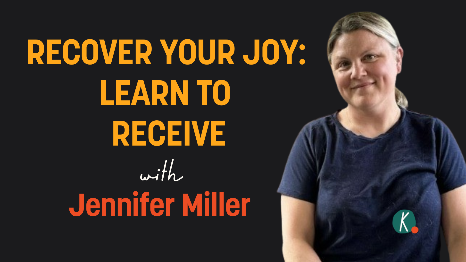 Episode 63: When Giving Becomes a Wall Learning to Receive by Taking Time and Retreating With Jennifer Miller