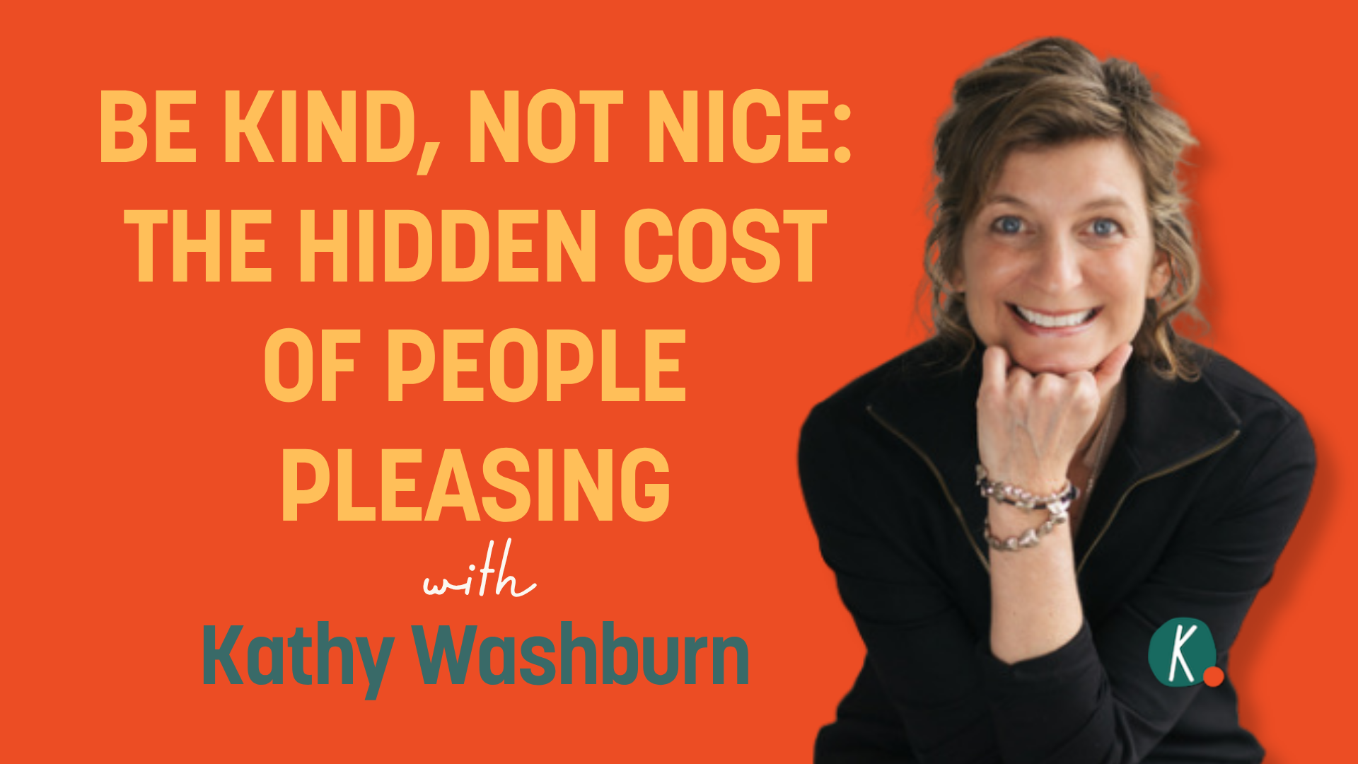 Episode 70: Be Kind, Not Nice: The Type C Guide to Self-Advocacy with Kathy Washburn