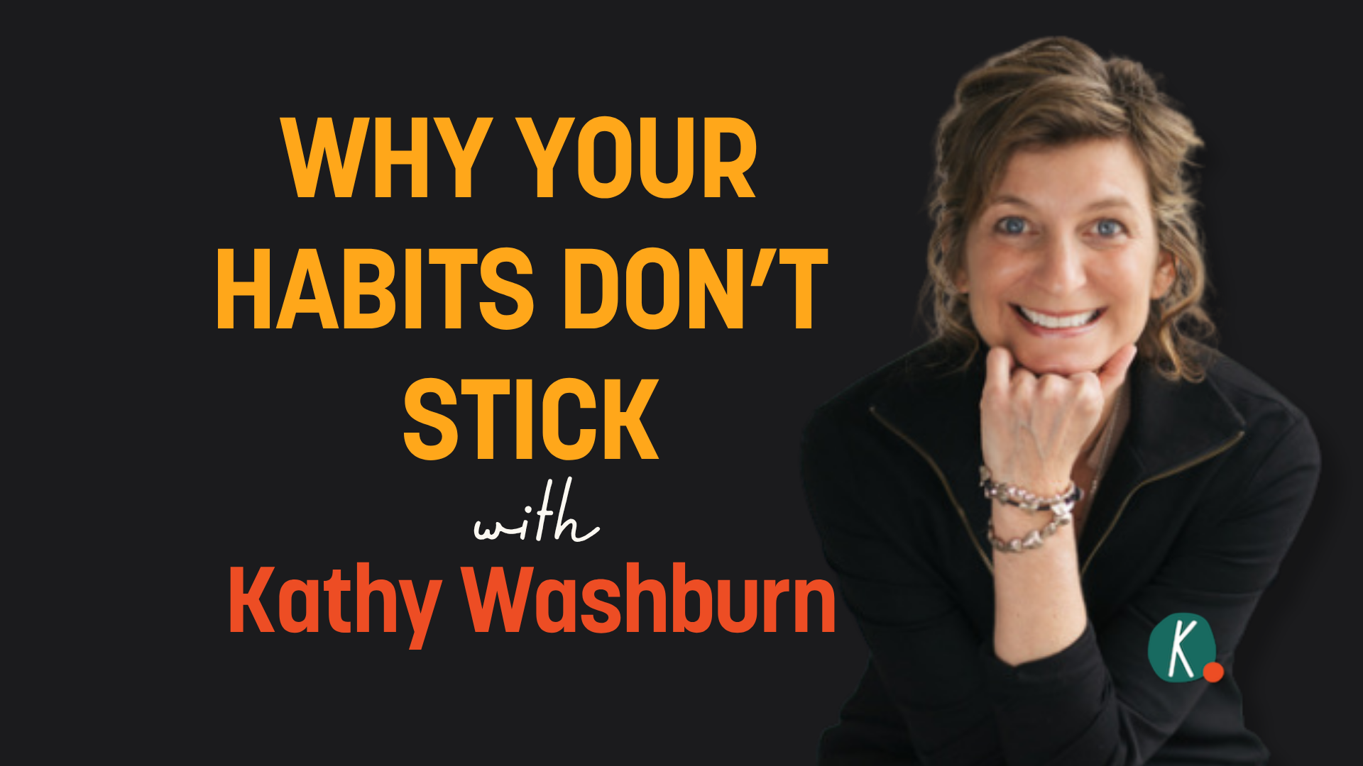 Episode 75: The Habit Your Body Has Been Waiting to Build with Kathy Washburn
