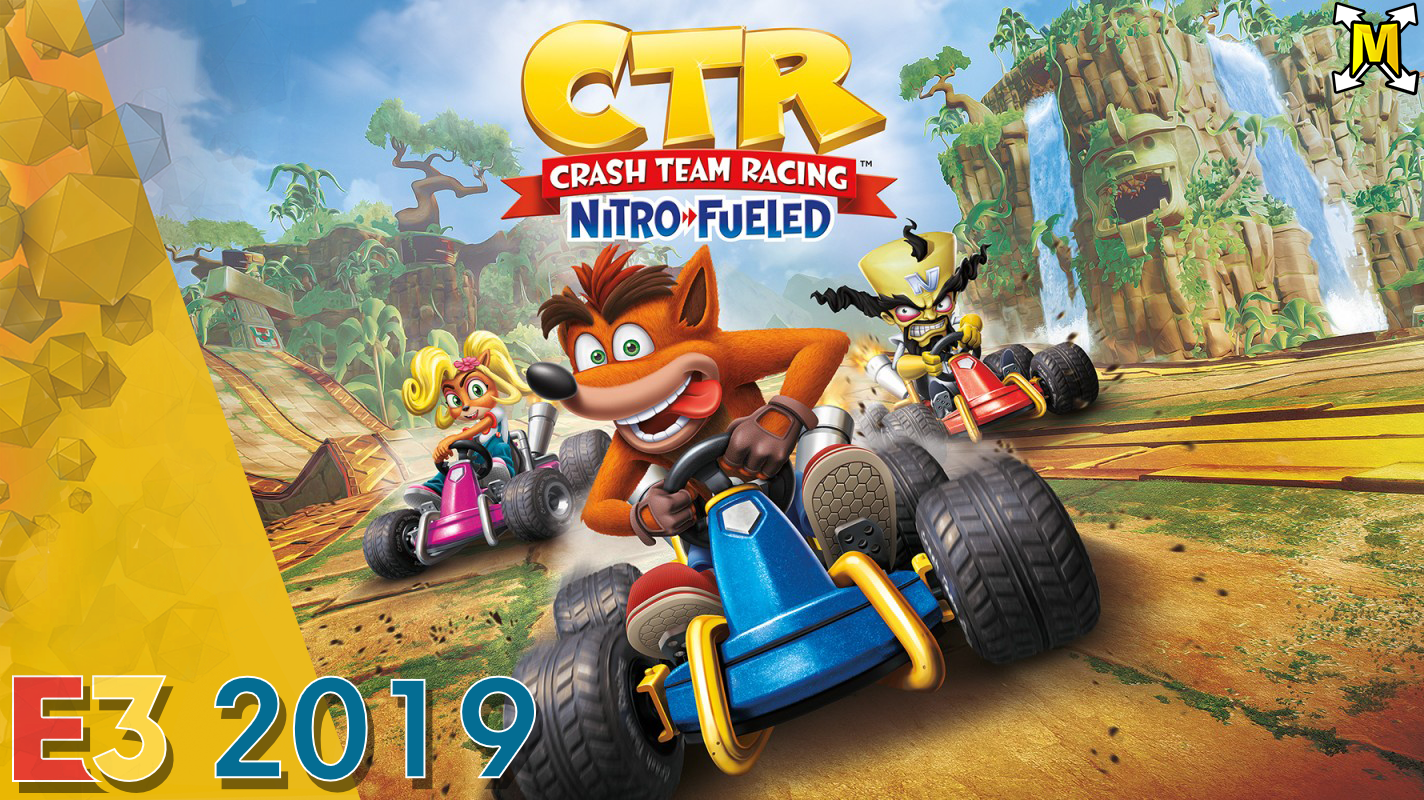 E3 2019 - Hands on with Crash Team Racing
