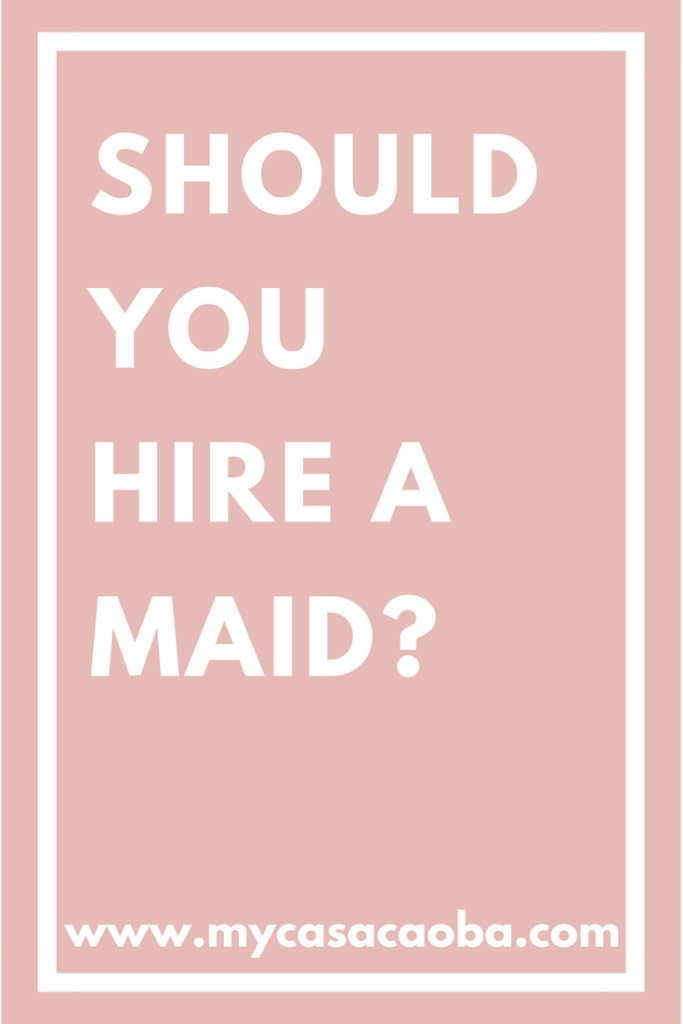should i hire a maid