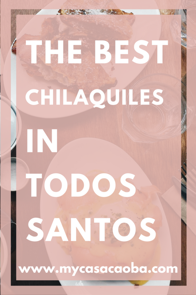 The best chilaquiles in Todos Santos, top breakfast restaurants in Todos Santos....Read more.....