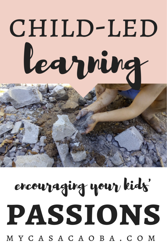 Child-led learning. Encouraging your kids' passions.