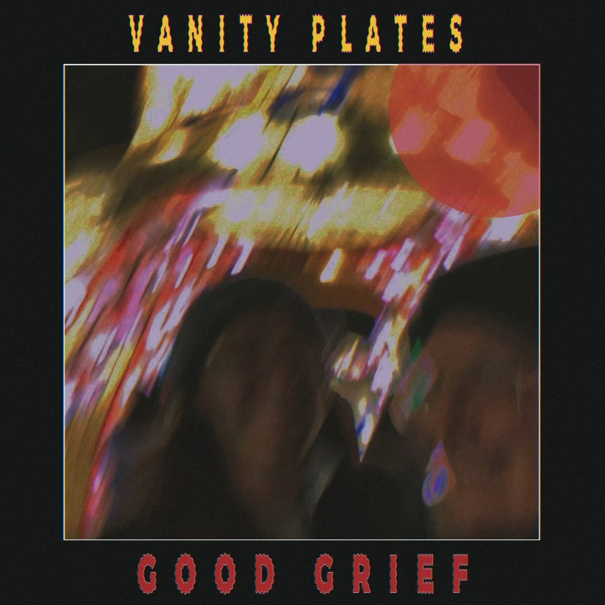 "Good Grief" the new LP from Vanity Plates is out now!