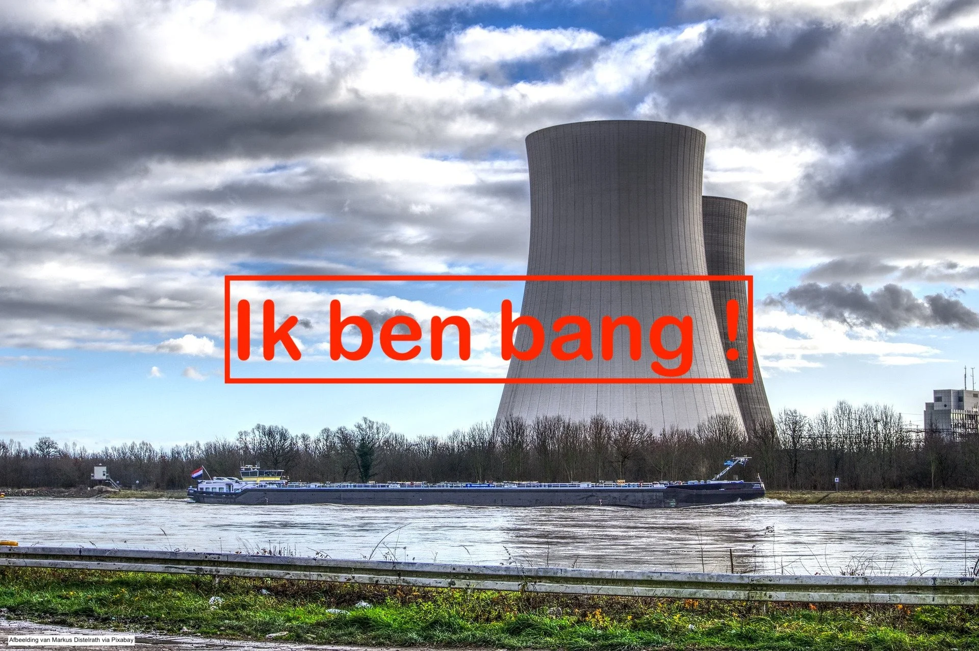 Ik ben bang !