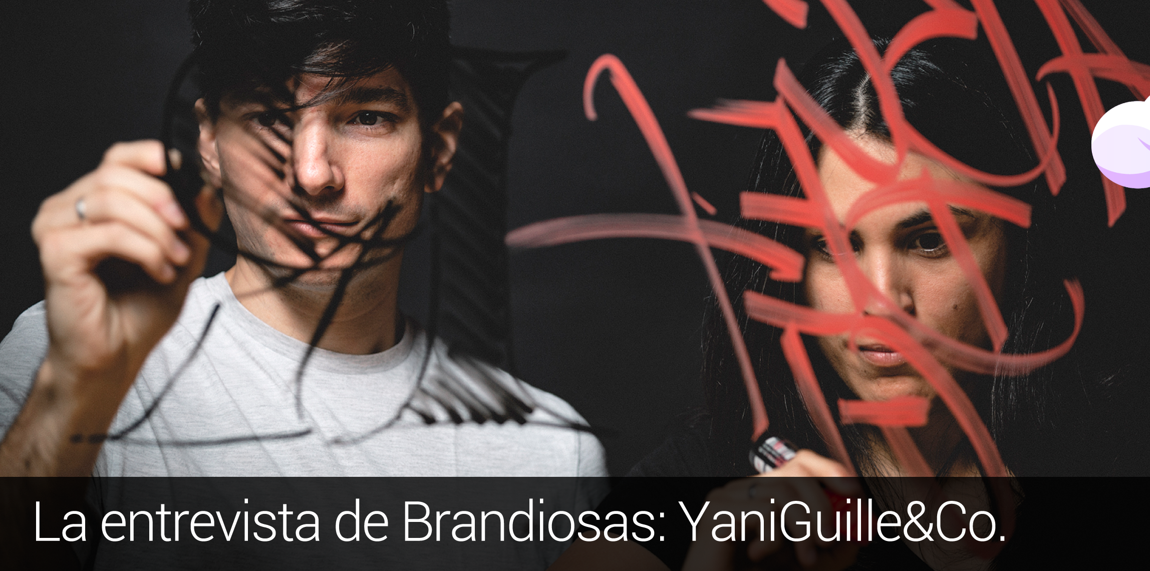 La entrevista de Brandiosas YaniGuille&Co.png