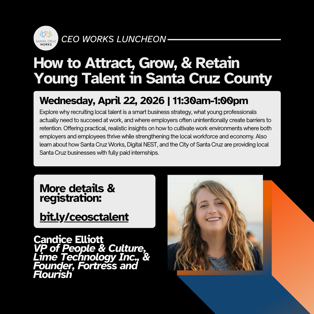 CEO Works Luncheon | How to Attract, Grow, & Retain Young Talent in Santa Cruz County