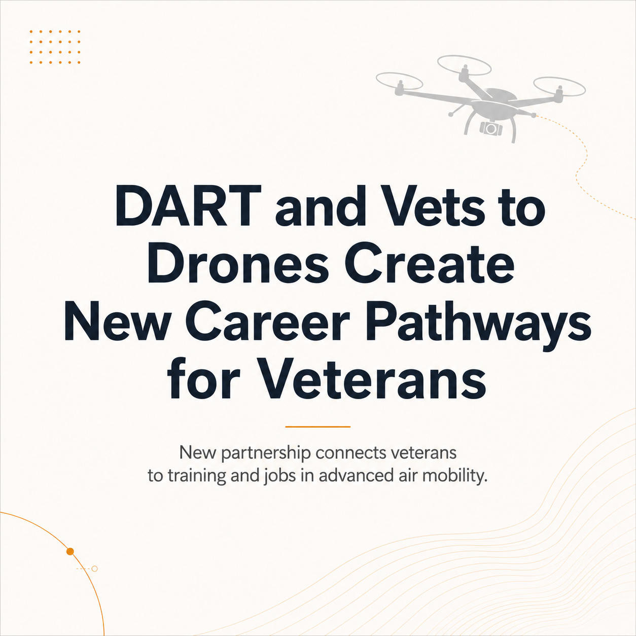 DART and Vets to Drones Create New Career Pathways for Veterans