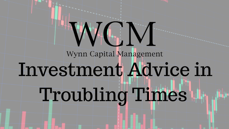 Investment Advice in Troubling Times