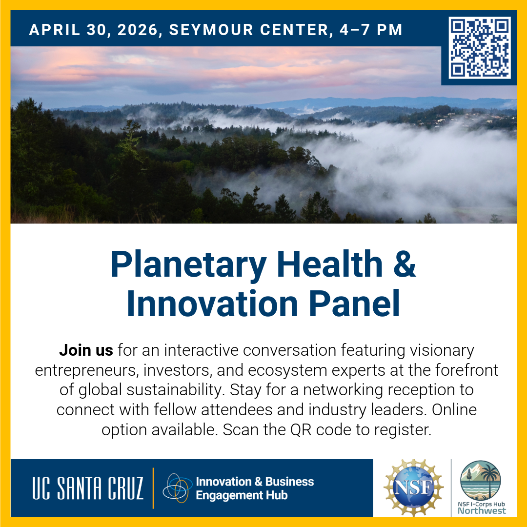 UCSC Presents: Planetary Health & Innovation Panel — Santa Cruz Works