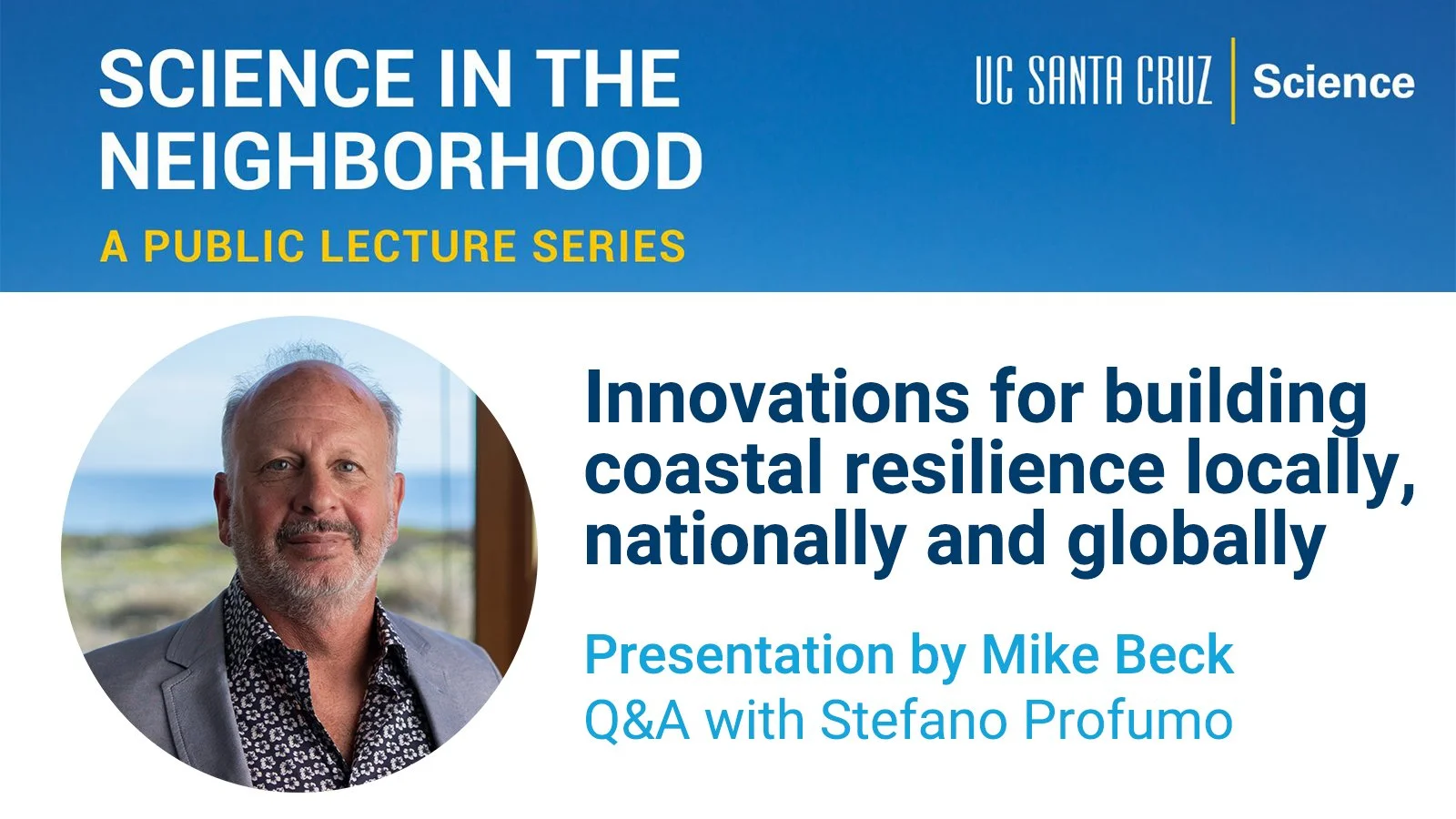 UCSC’s “Science in the Neighboorhood” Series Invites Community to Explore Cutting Edge Research