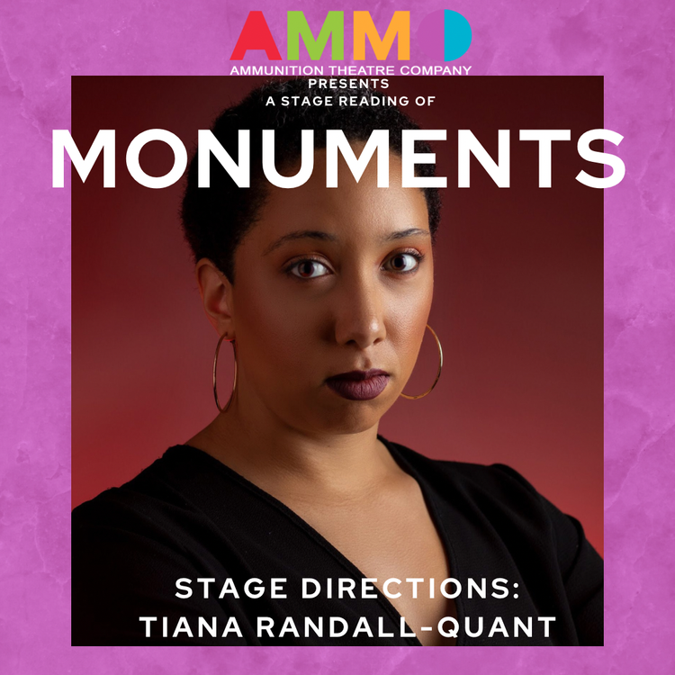 Monuments_Stage Dir_Tiana Randall-Quant.png