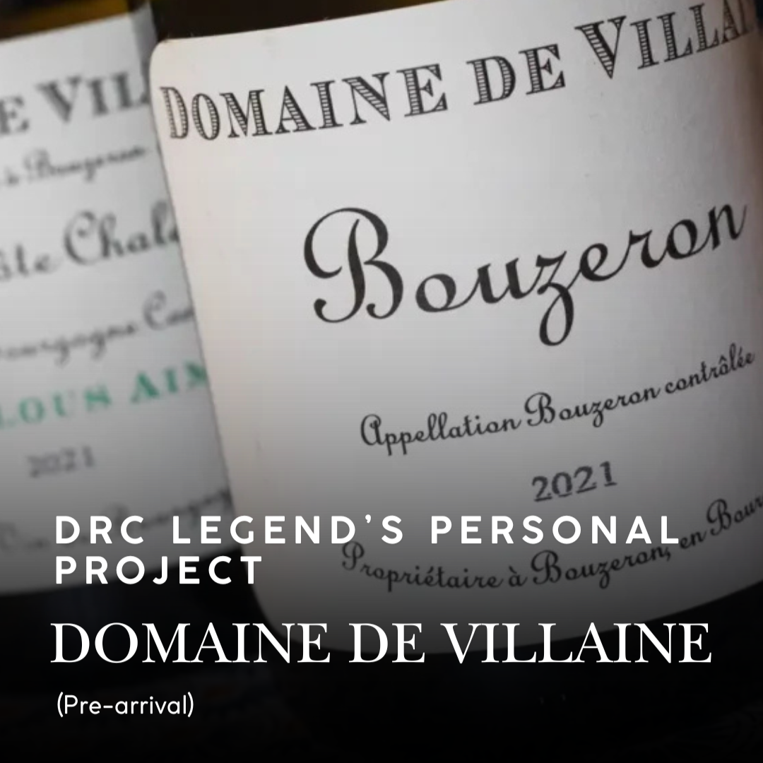 DRC Legend’s Personal Project: Domaine de Villaine (Pre-arrival)