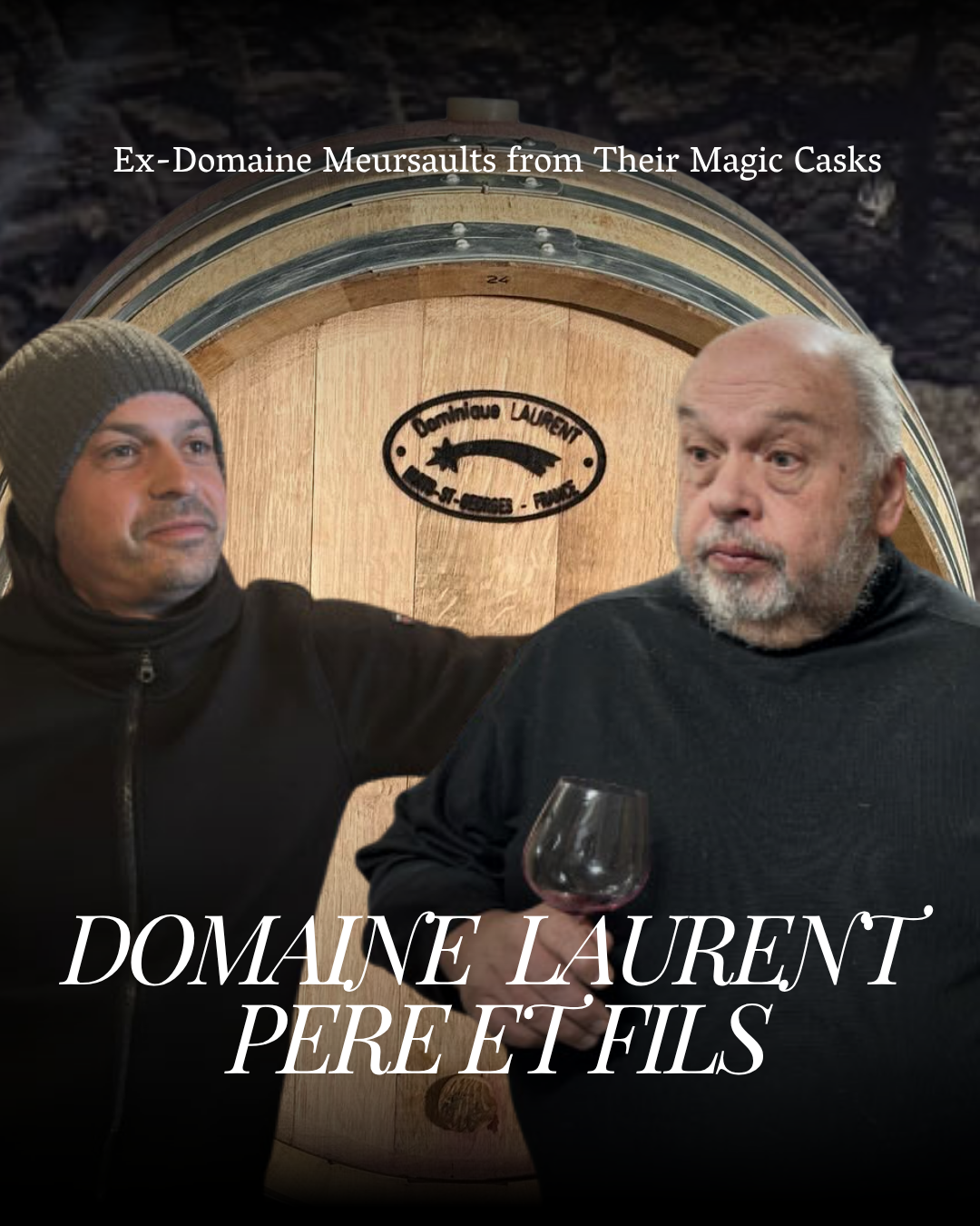 Ex-Domaine Meursaults from Domaine Laurent Pere et Fils’ Magic Casks