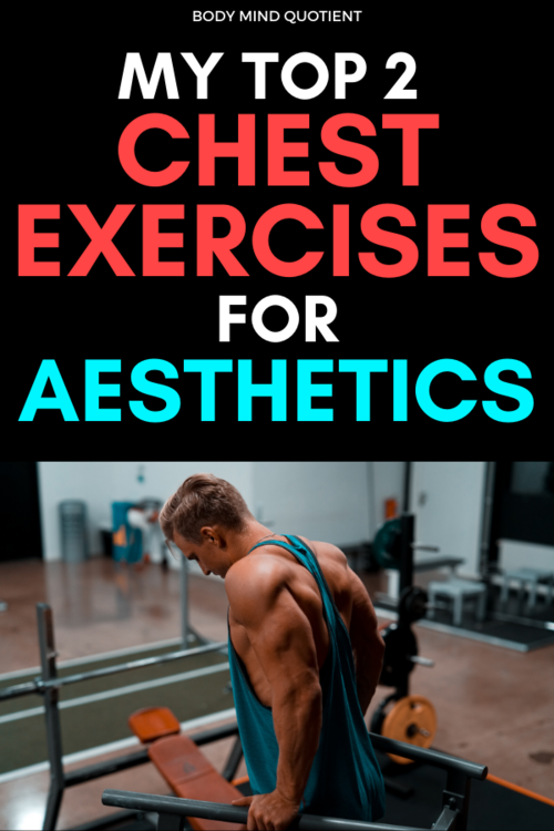 My Top 2 Chest Exercises For Aesthetics