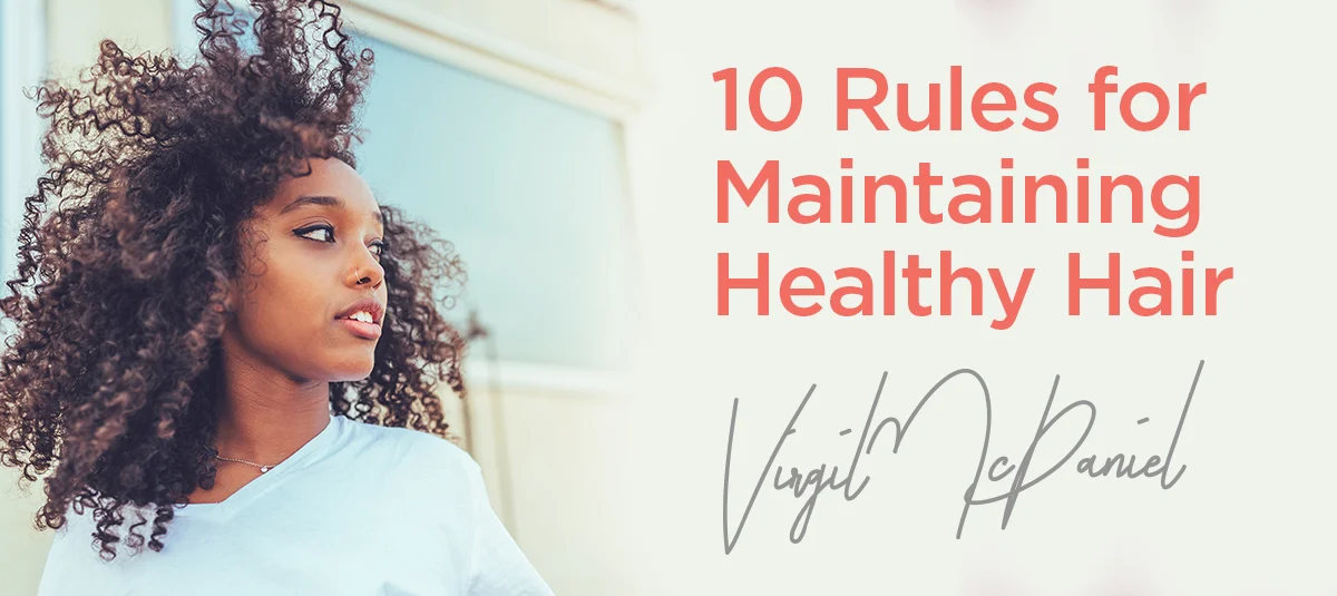 Virgil McDaniel's 10 Rules for Healthy  Hair Banner