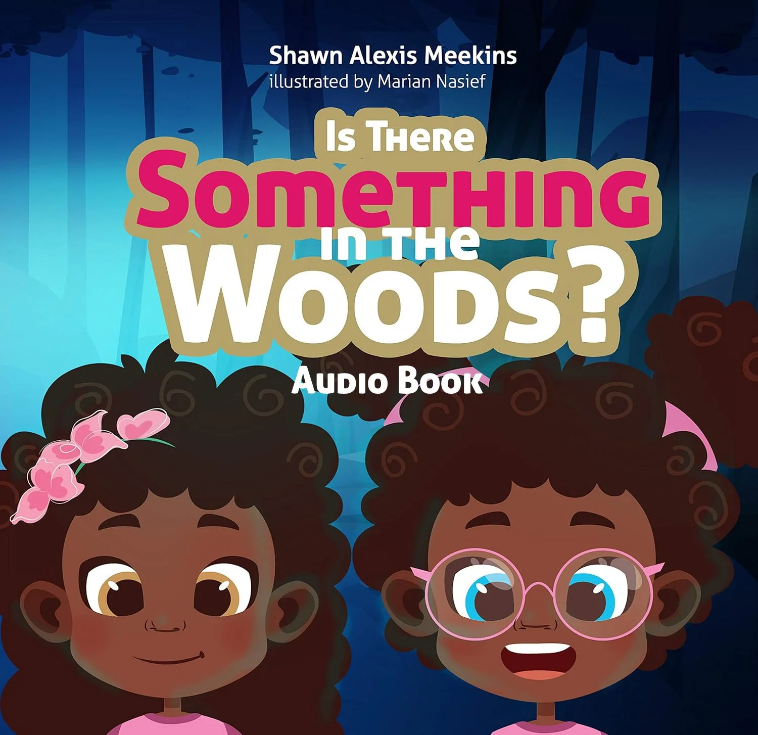 Cover of an illustrated children's book titled "Is There Something in the Woods?" featuring two kids with dark curly hair, one with pink glasses and the other with a pink bow, set against a dark forest background.