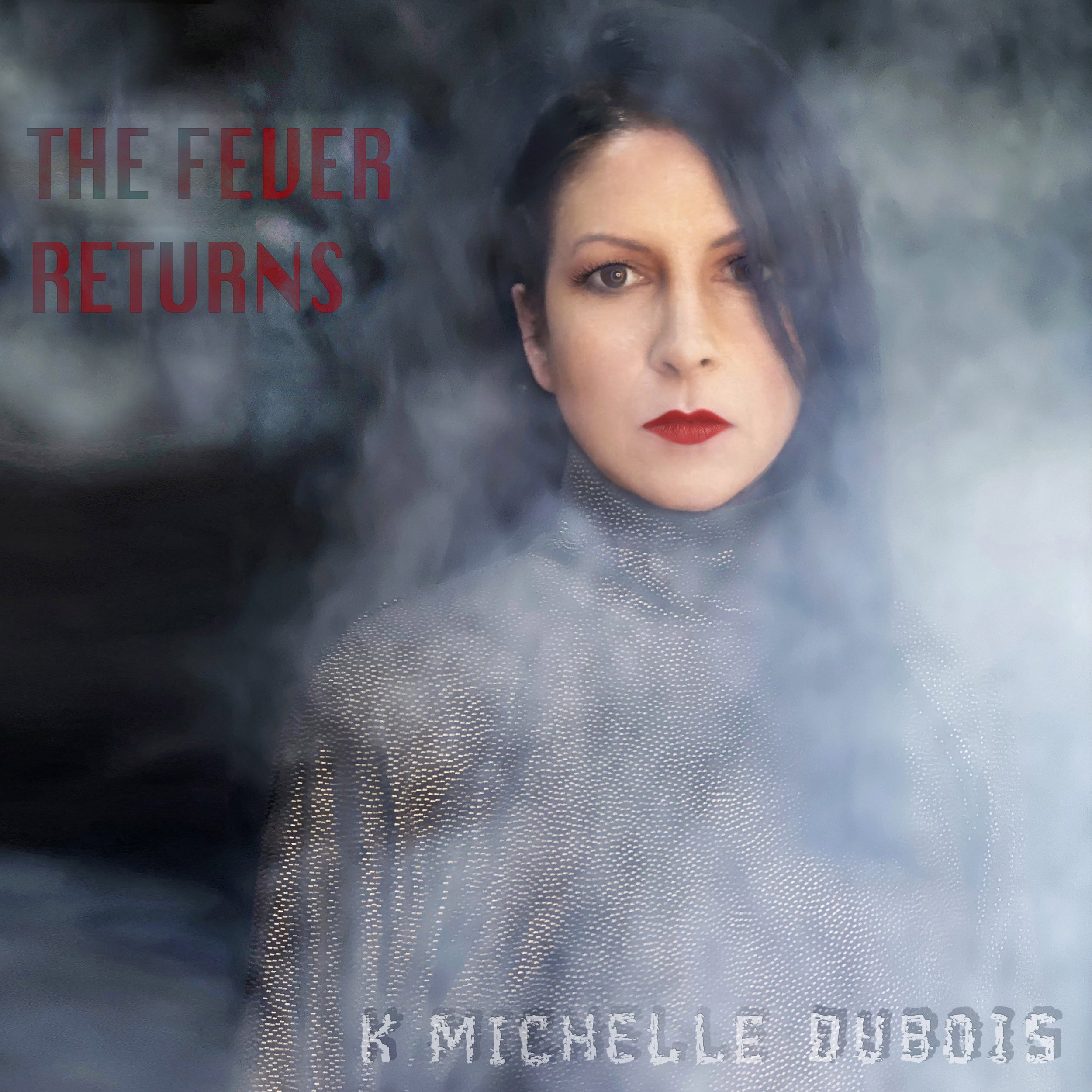 K. Michelle Dubois - The Fever Returns