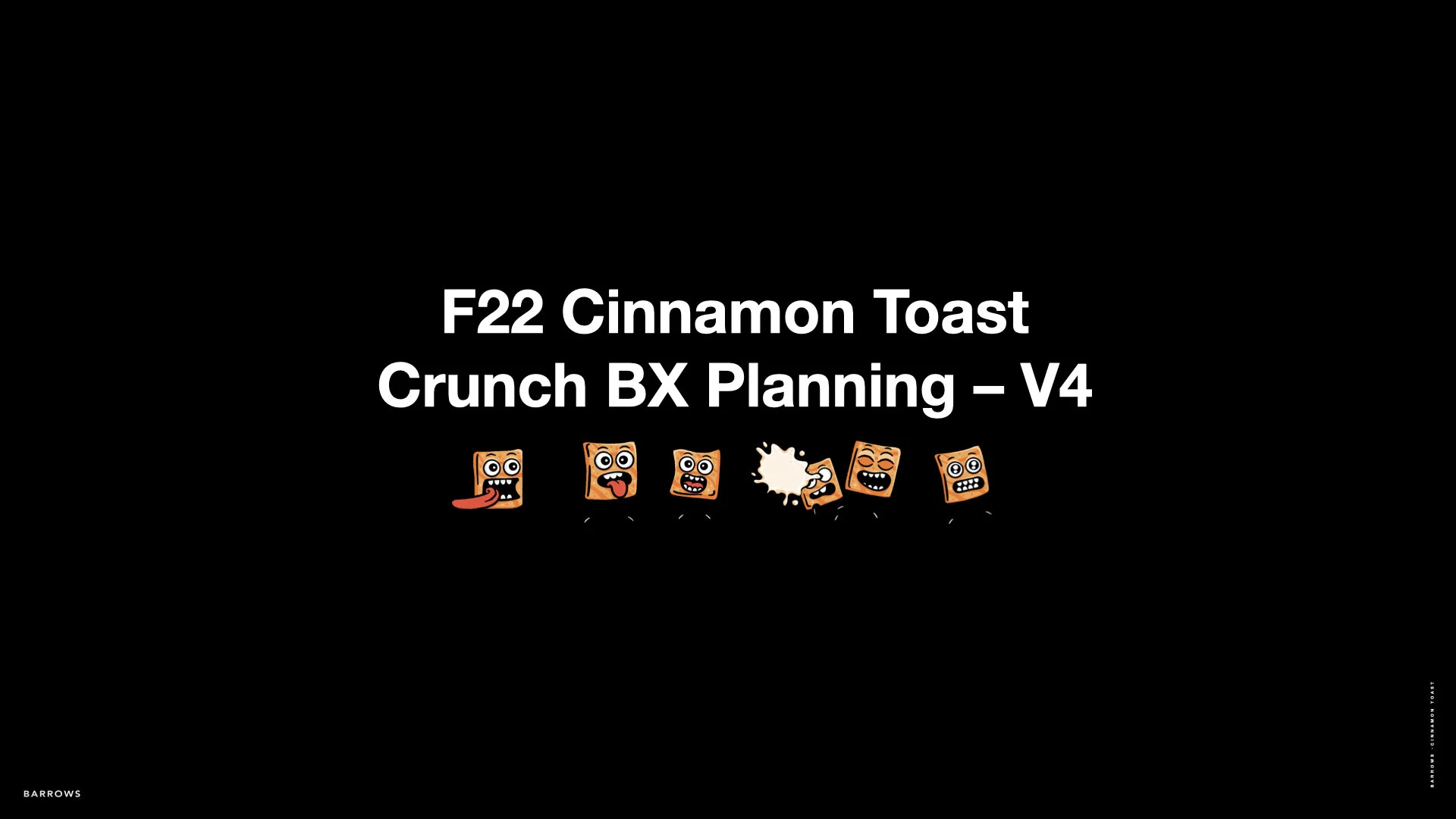 F22 Cinnamon Toast Crunch BX Planning - V4.001.jpeg