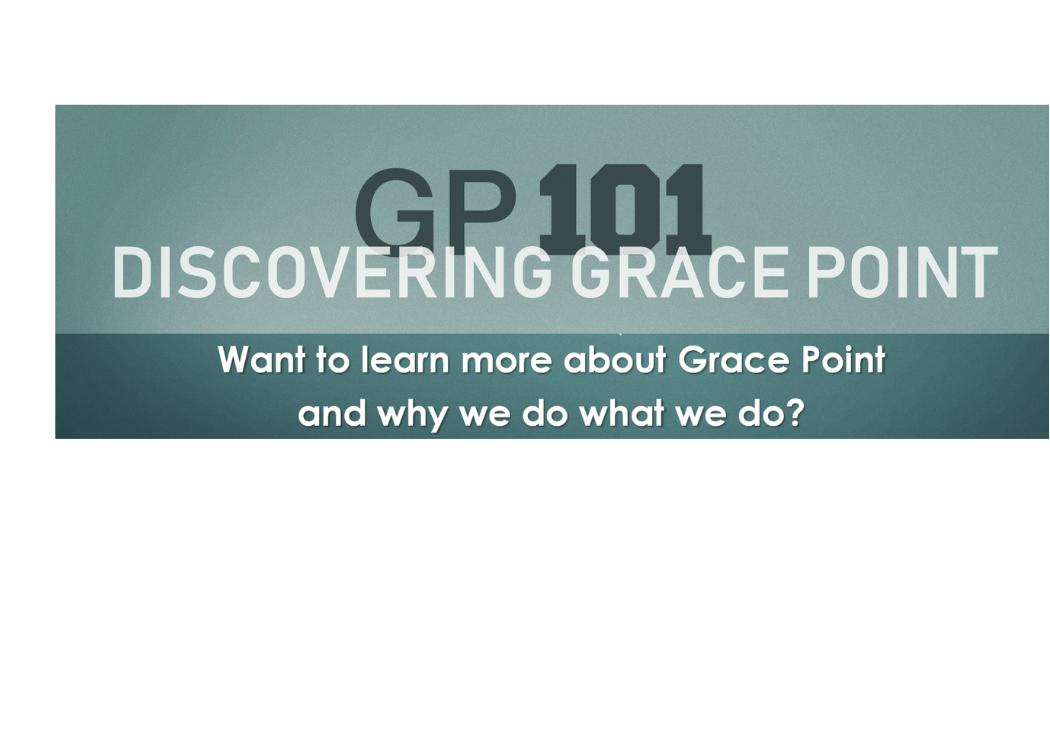 GP101: Discovering Grace Point