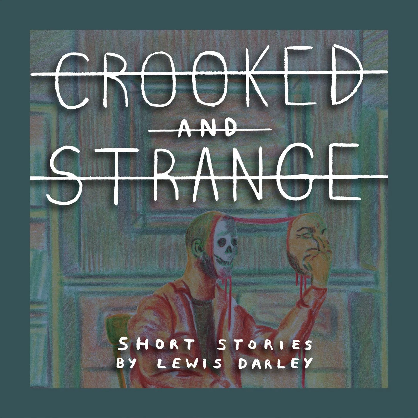 Crooked And Strange Cover.jpg