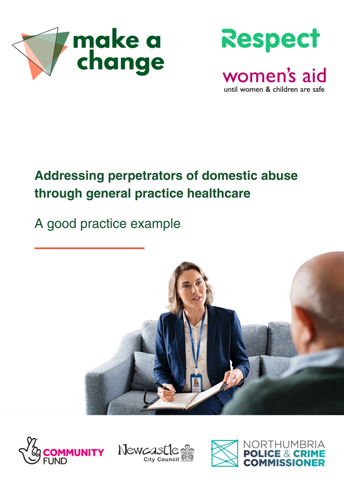 Front cover of the report, 'Addressing perpetrators of domestic abuse through general practice healthcare: A good practice example', showing a healthcare professional talking to a man.  The logos of Respect, Women's Aid and Make a Change feature.
