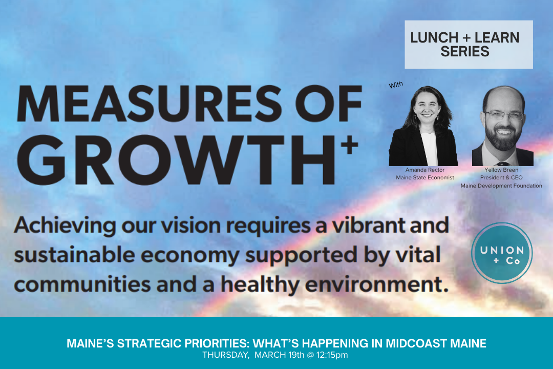 LUNCH + LEARN: Maine's Strategic Priorities - What's Happening in Midcoast Maine