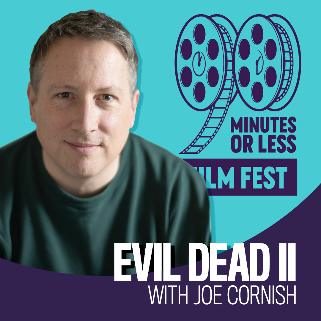 17. Evil Dead II with Joe Cornish