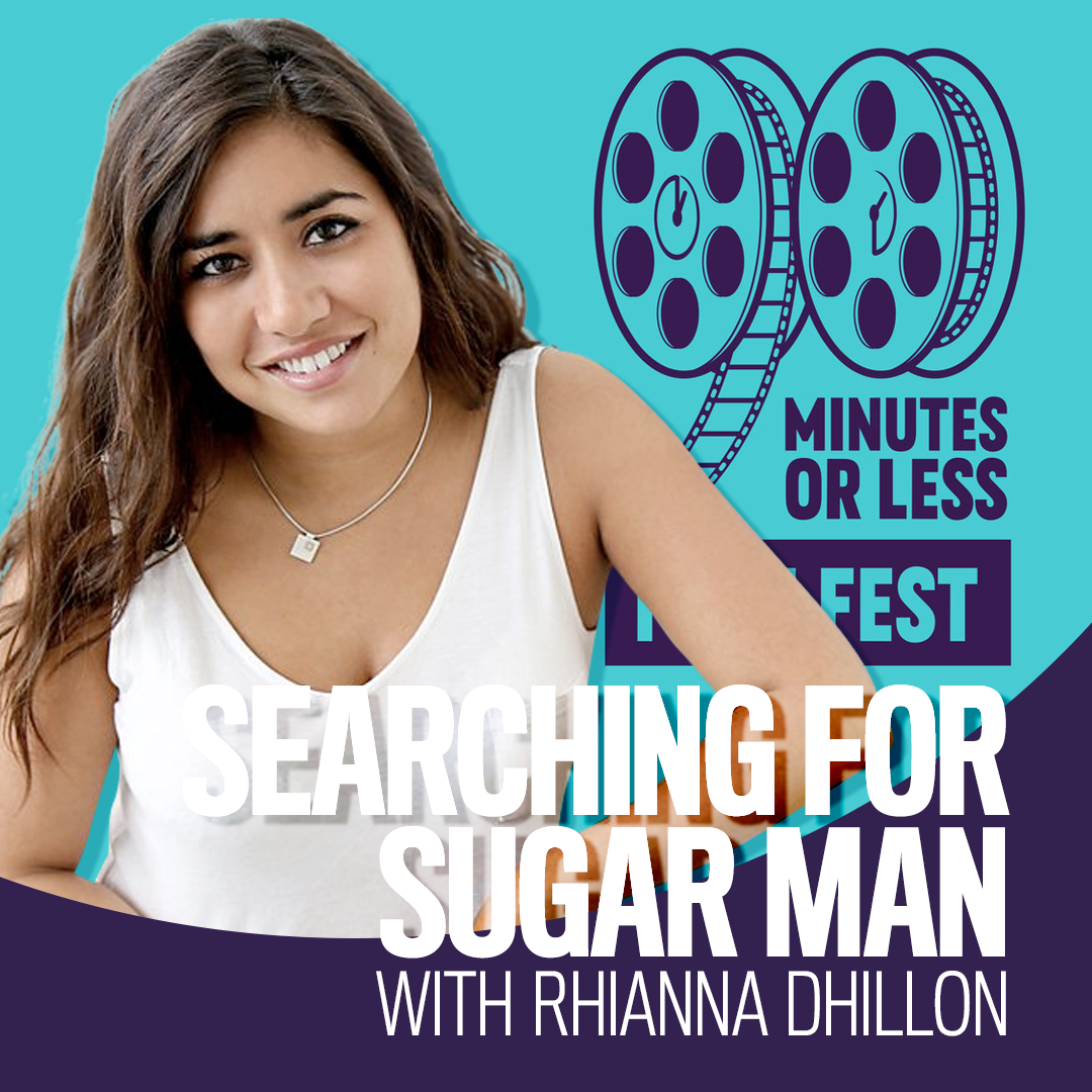 Searching For Sugar Man with Rhianna Dhillon