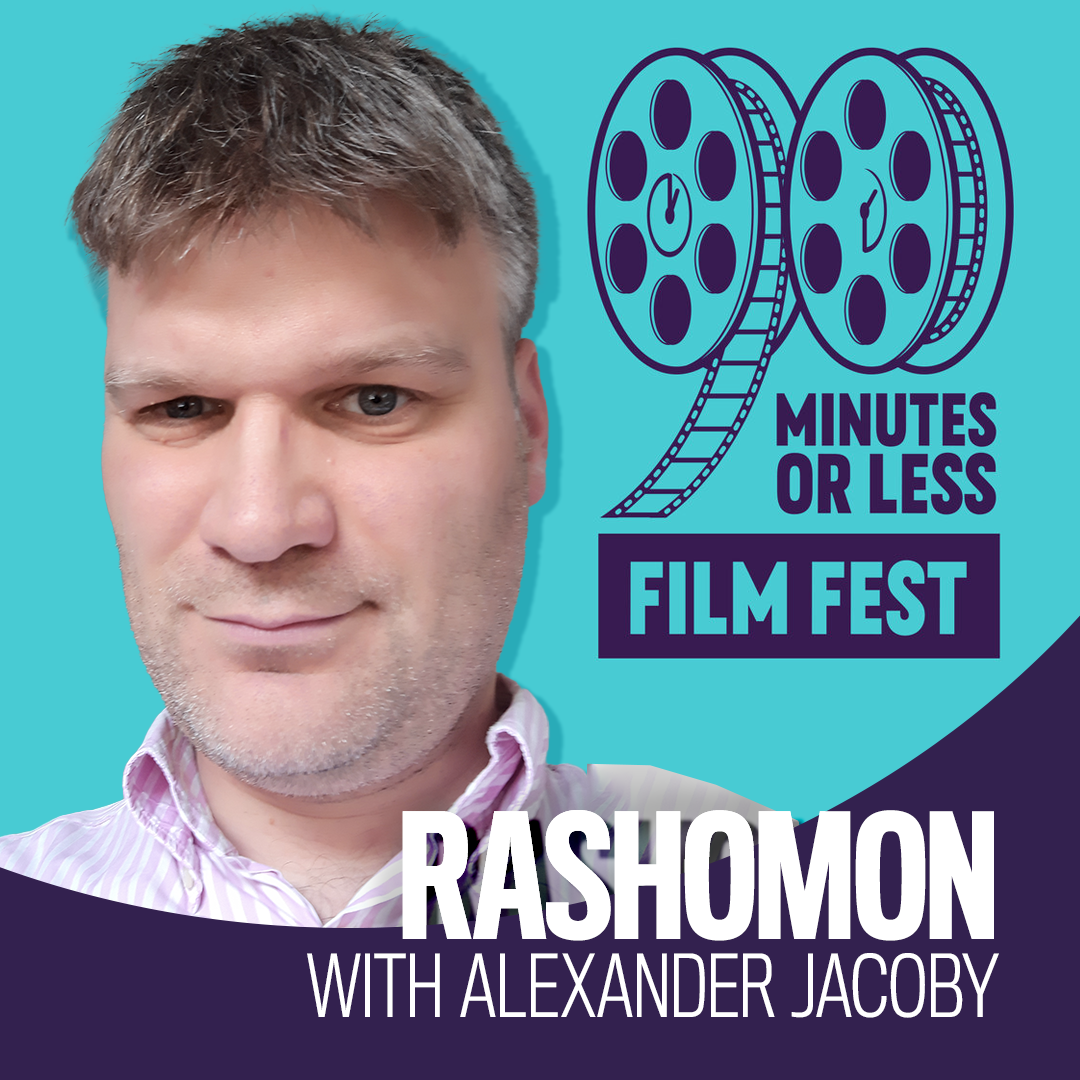 Rashomon with Alexander Jacoby