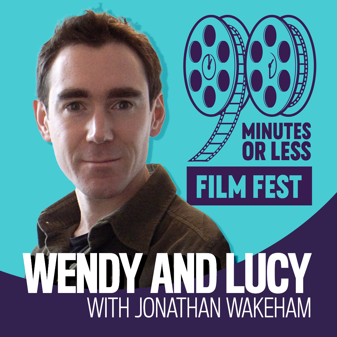 Wendy And Lucy with Jonathan Wakeham