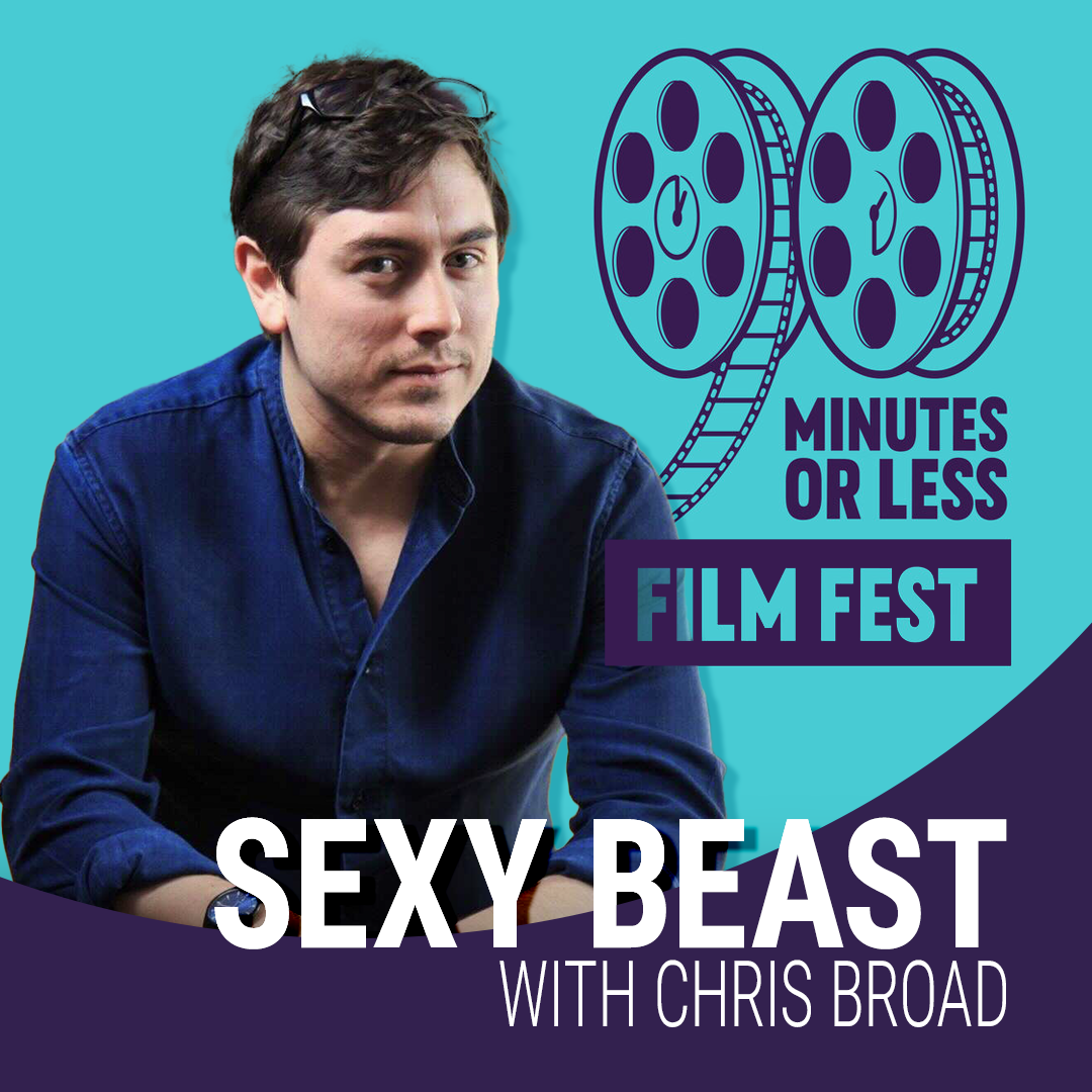 Sexy Beast with Chris Broad