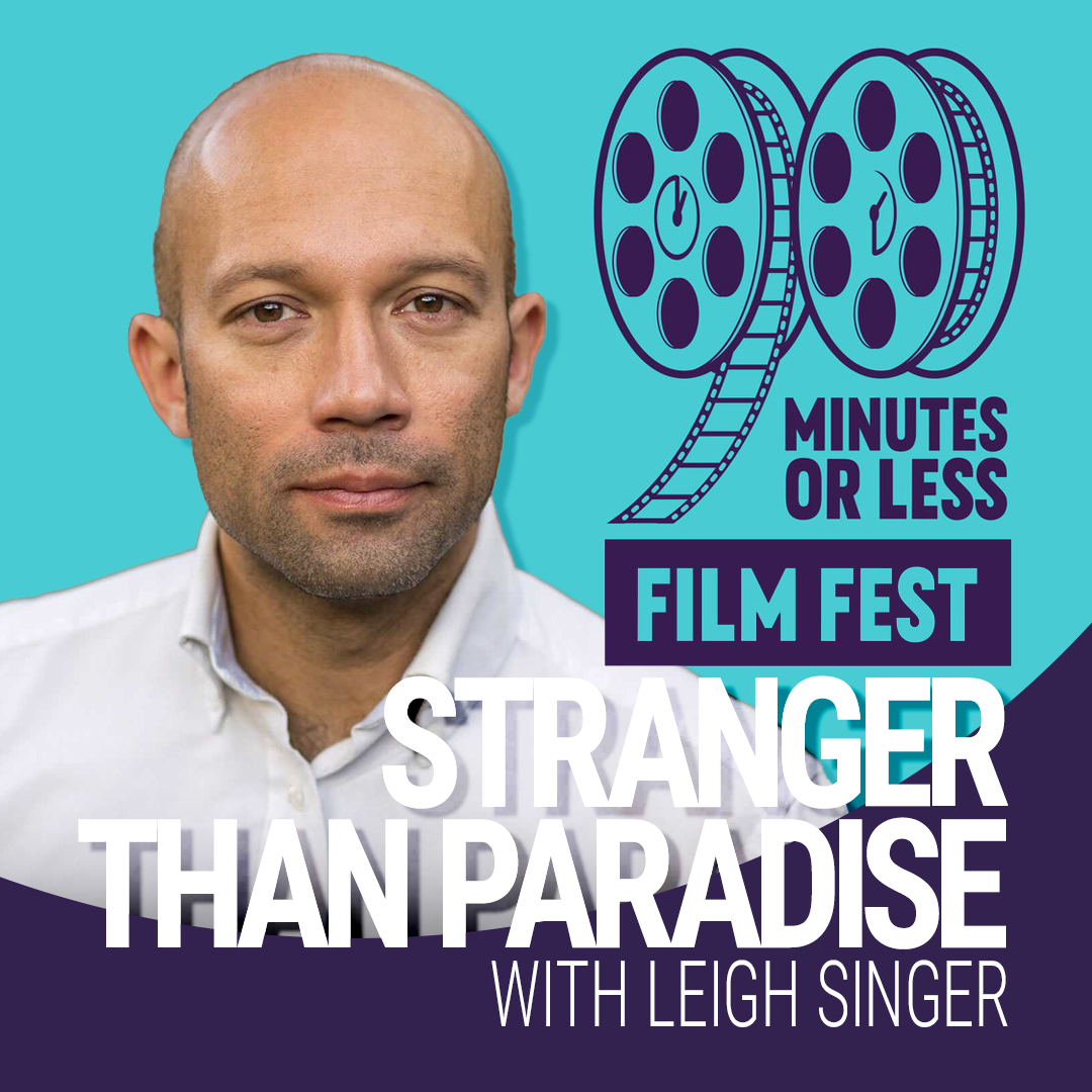Stranger Than Paradise with Leigh Singer