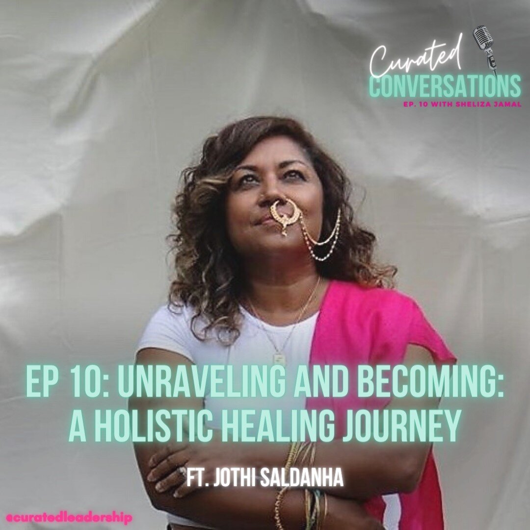 We just dropped Episode 10 of Curated Conversations - Unraveling and Becoming: A Holistic Healing Journey! 

This episode features Jothi Saldanha, who talks about what led her to found Jothi Creative Wellness, an organization that integrates various 