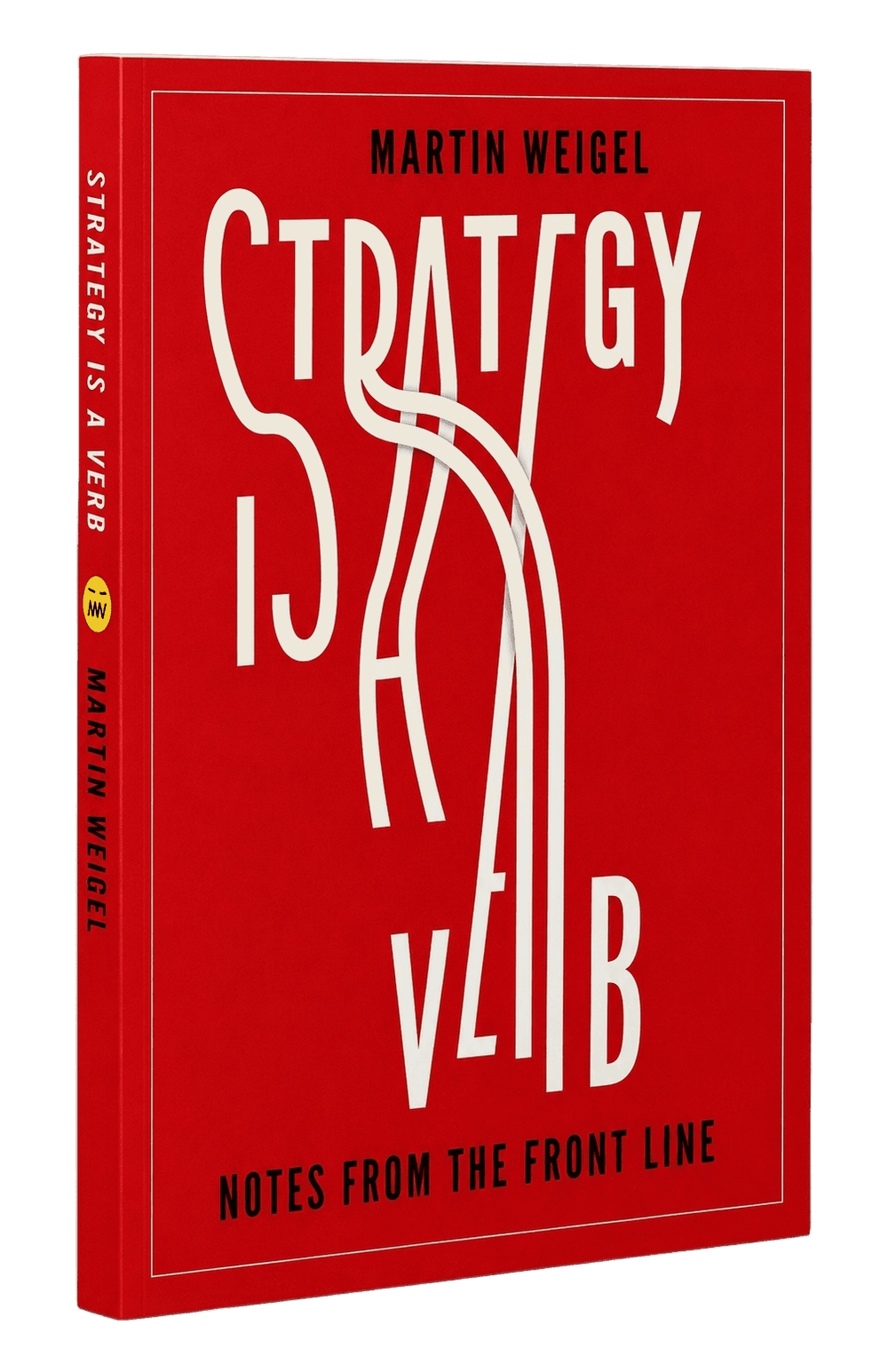 Red book cover titled “Strategy Is a Verb” by Martin Weigel, featuring bold white distorted typography and subtitle “Notes from the Front Line.”