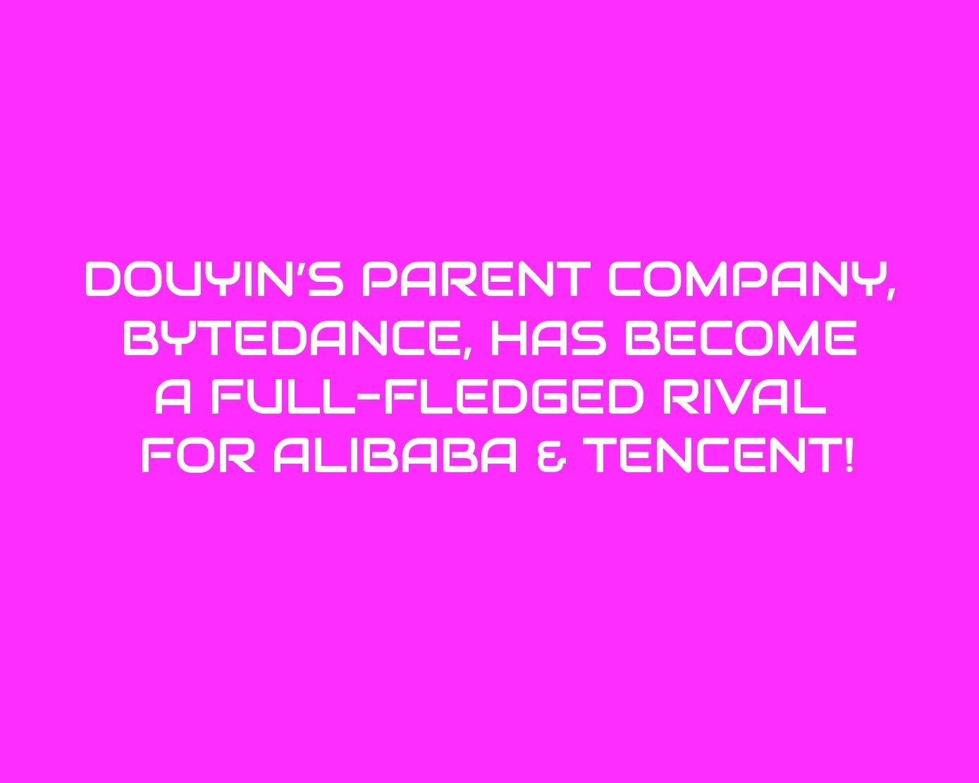Douyin’s parent company, ByteDance, has become a full-fledged rival for Alibaba &amp; Tencent!