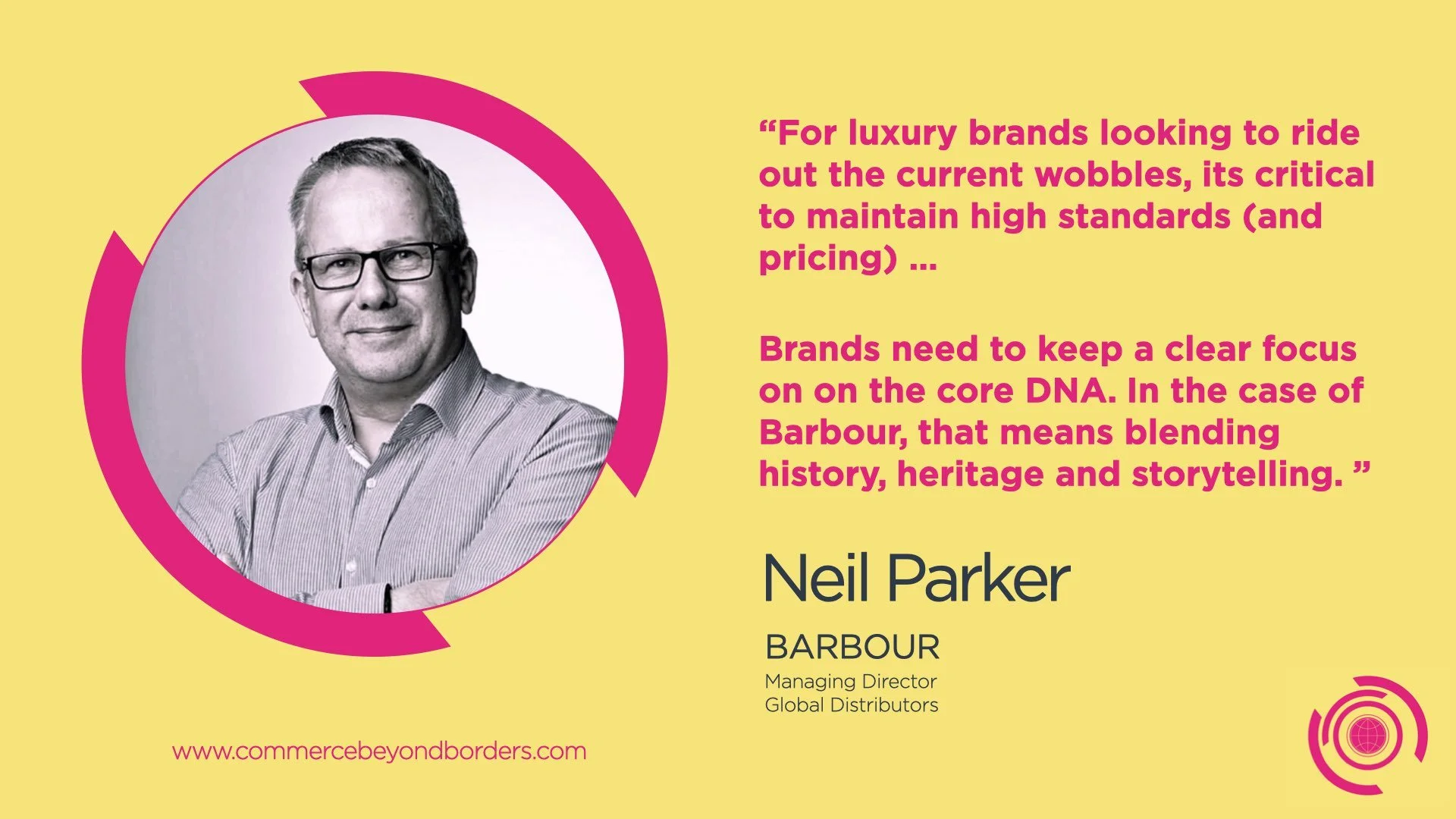 INSIDE BARBOUR'S GLOBAL STRATEGY: QUIET LUXURY, LOCALIZATION &amp; GROWTH WITH NEIL PARKER