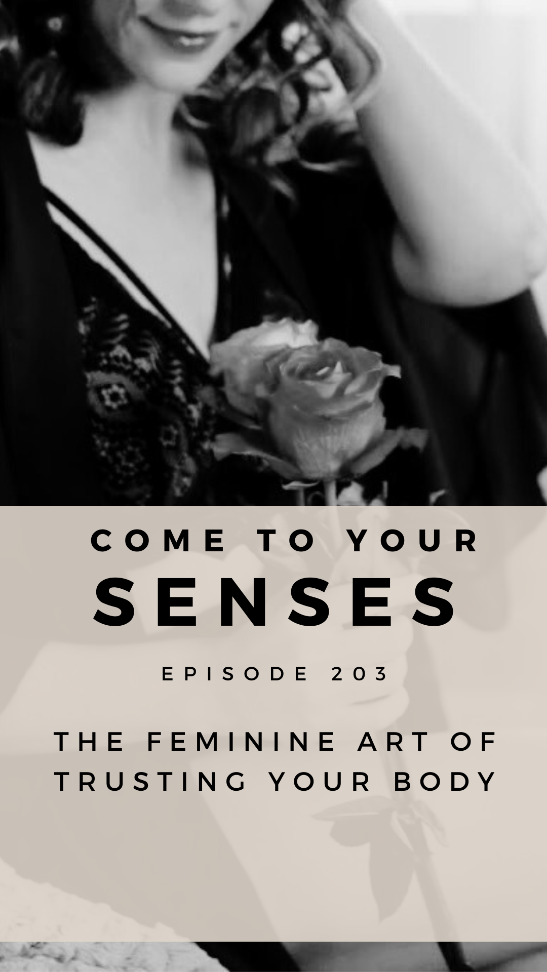 Episode 203 - The Feminine Art of Trusting Your Body Again