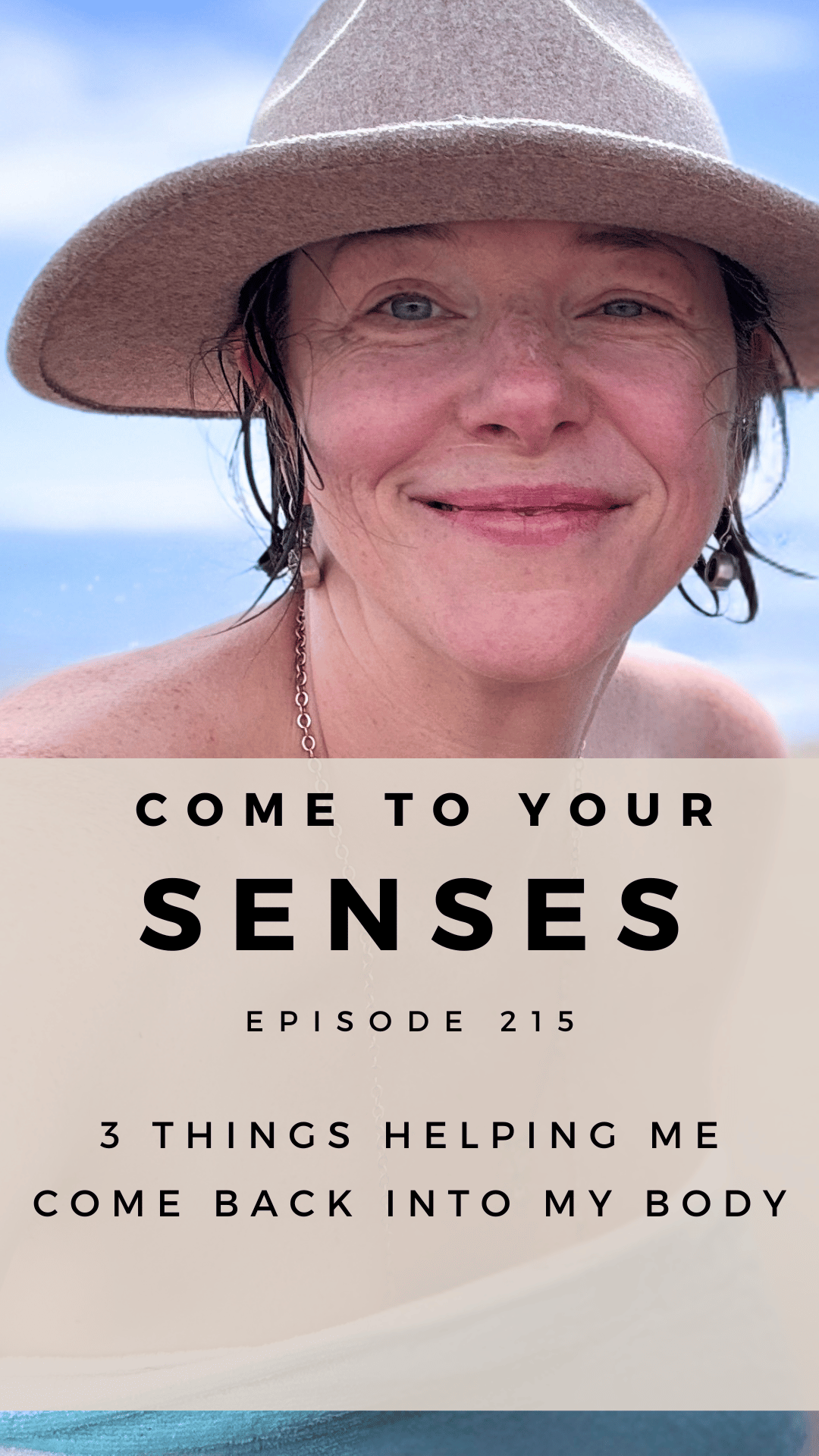 Episode 215 — Three Things Helping Me Come Back Into My Body